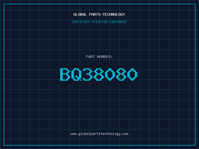 Aviation Part BQ38080