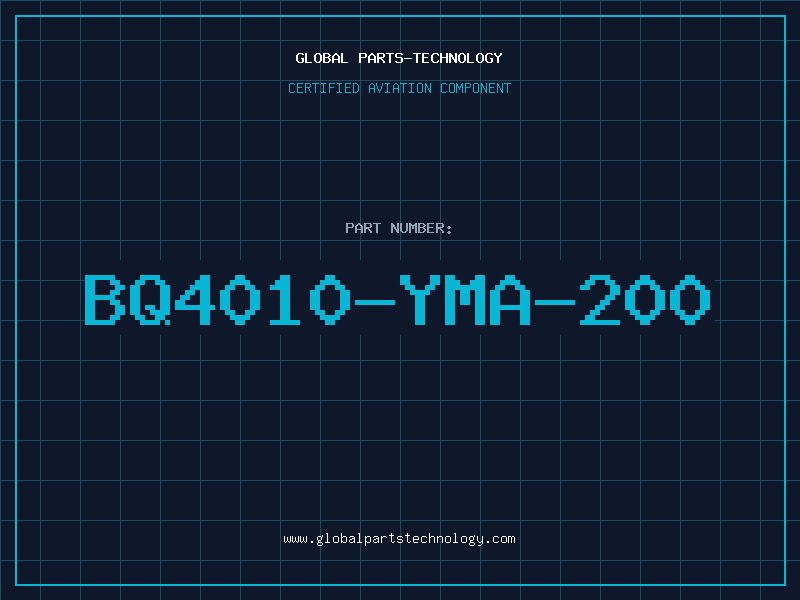 Aviation Part BQ4010-YMA-200