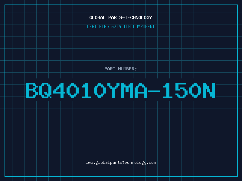 Aviation Part BQ4010YMA-150N