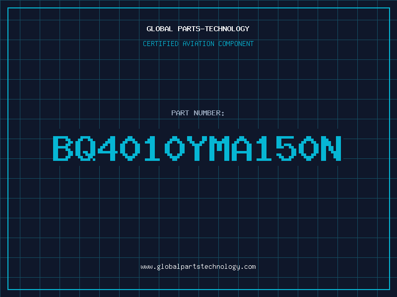 Aviation Part BQ4010YMA150N