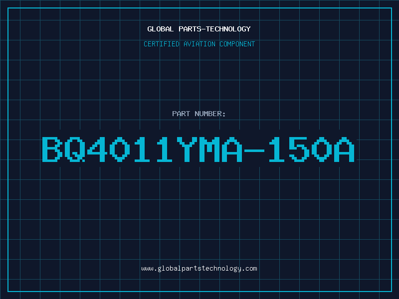 Aviation Part BQ4011YMA-150A