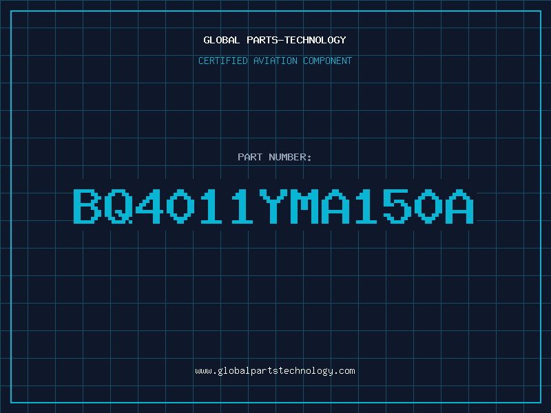 Aviation Part BQ4011YMA150A