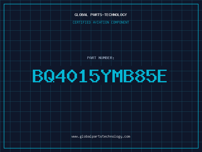 Aviation Part BQ4015YMB85E