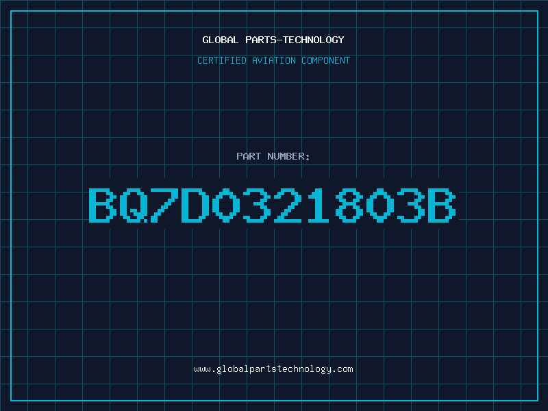 Aviation Part BQ7D0321803B