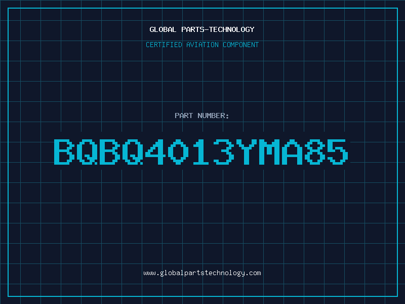 Aviation Part BQBQ4013YMA85