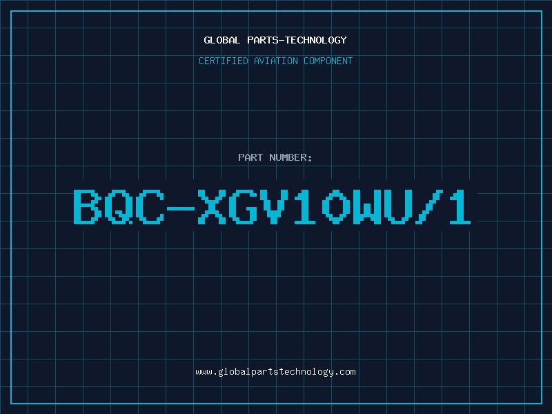 Aviation Part BQC-XGV10WU/1