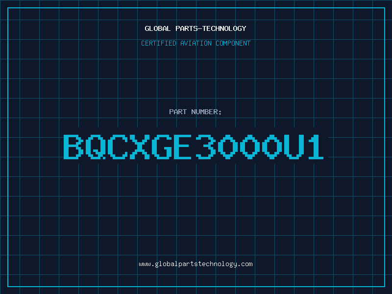 Aviation Part BQCXGE3000U1