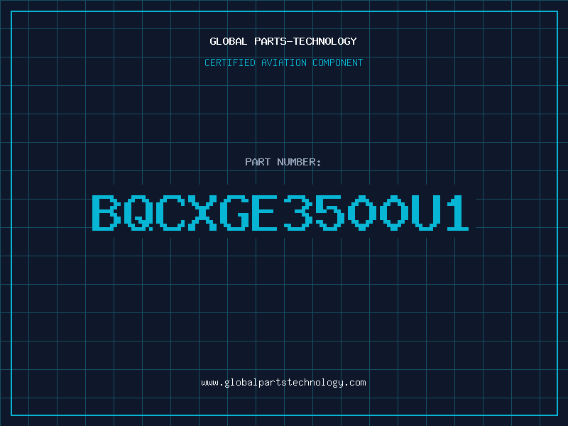 Aviation Part BQCXGE3500U1