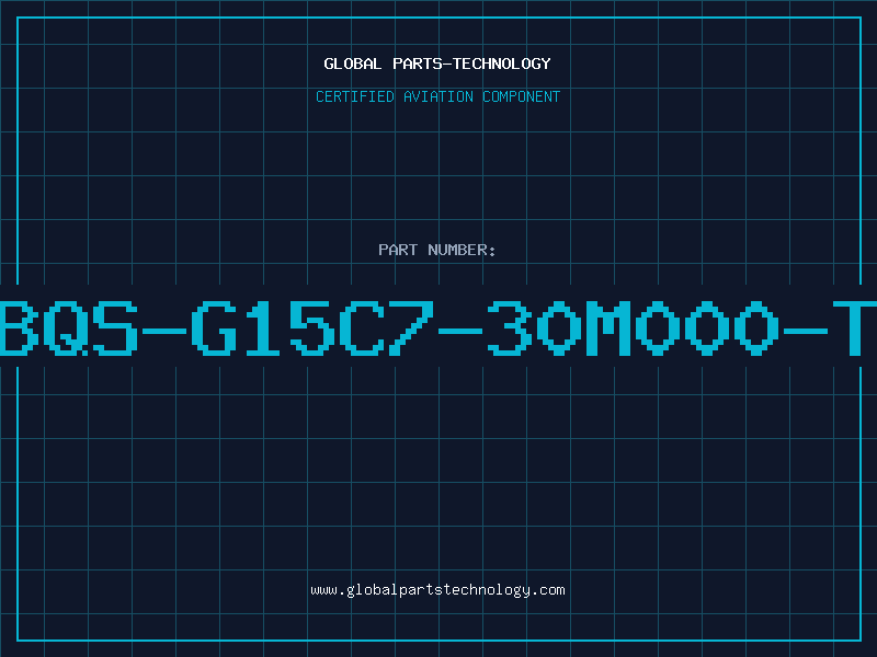 Aviation Part BQS-G15C7-30M000-T