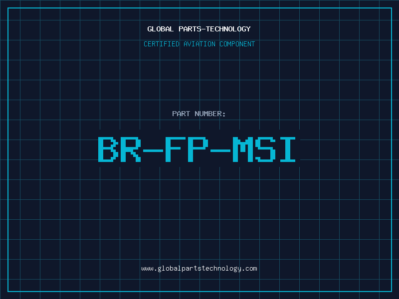 Aviation Part BR-FP-MSI