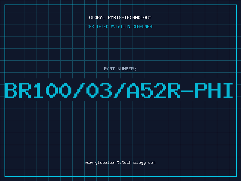 Aviation Part BR100/03/A52R-PHI