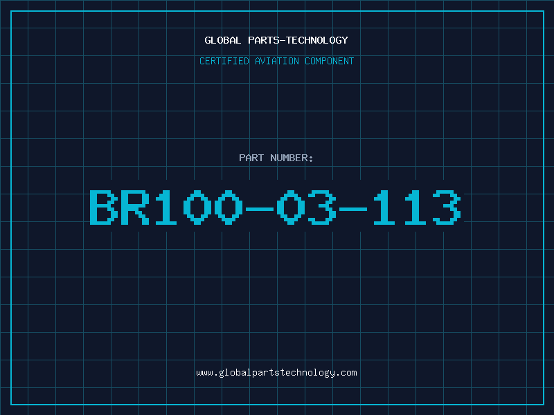Aviation Part BR100-03-113