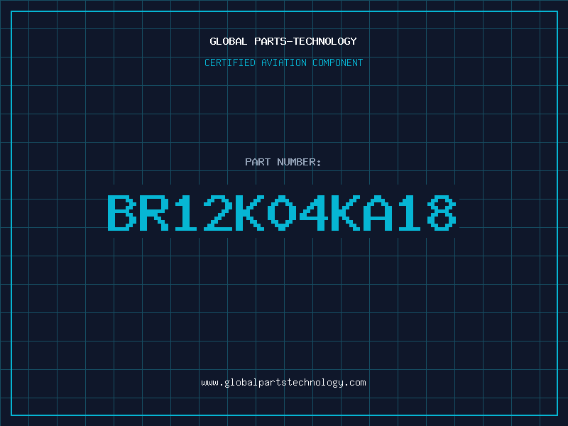 Aviation Part BR12K04KA18