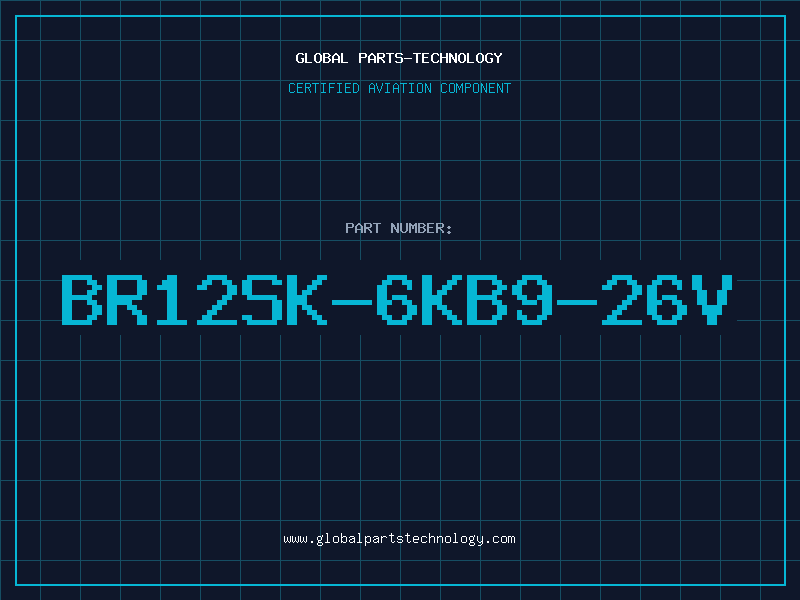 Aviation Part BR12SK-6KB9-26V