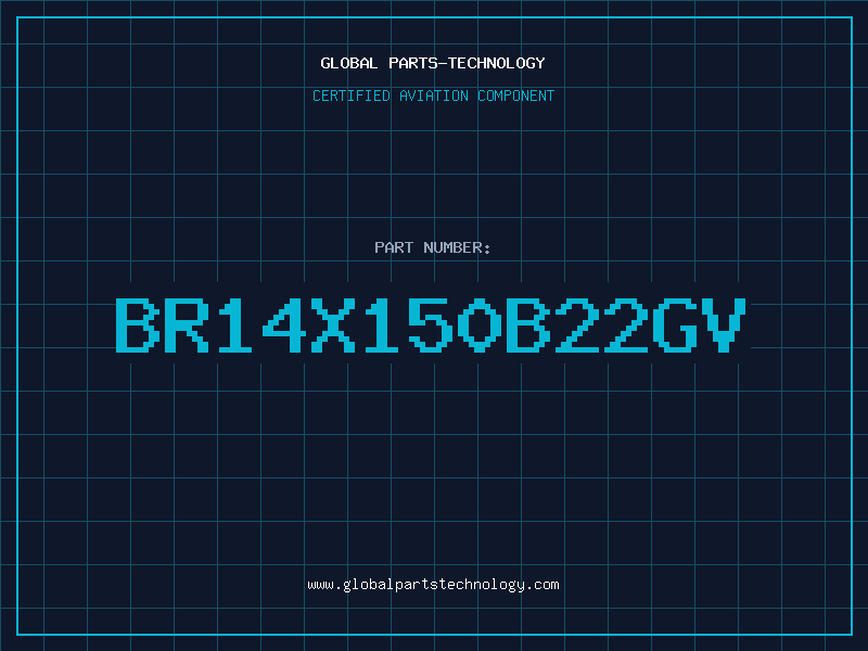 Aviation Part BR14X150B22GV