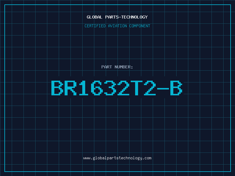 Aviation Part BR1632T2-B