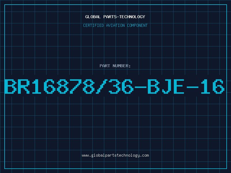 Aviation Part BR16878/36-BJE-16