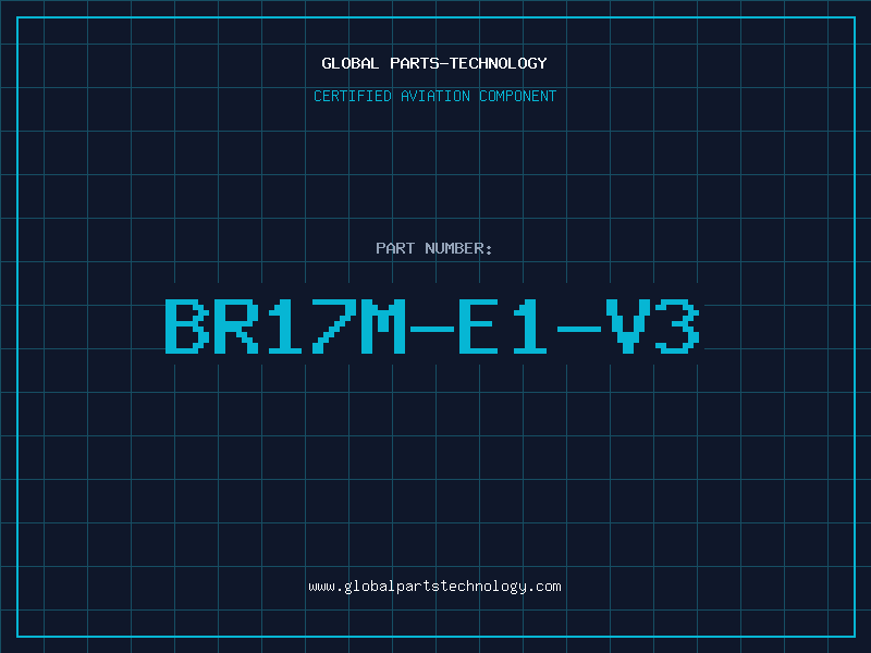 Aviation Part BR17M-E1-V3
