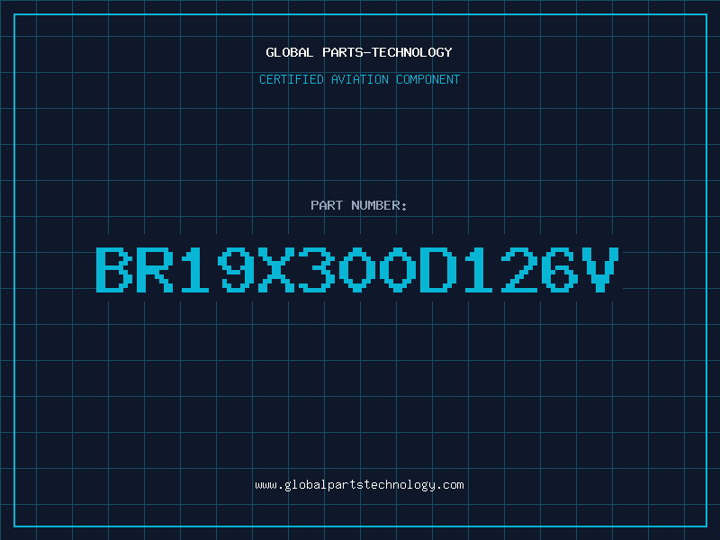 Aviation Part BR19X300D126V