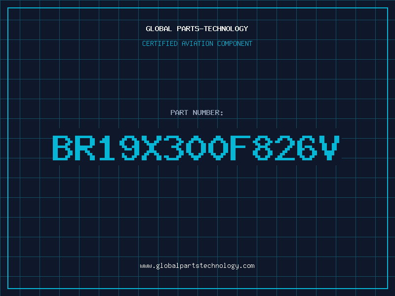 Aviation Part BR19X300F826V