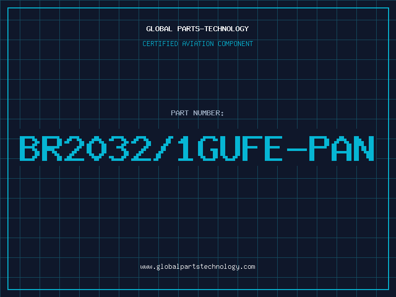 Aviation Part BR2032/1GUFE-PAN