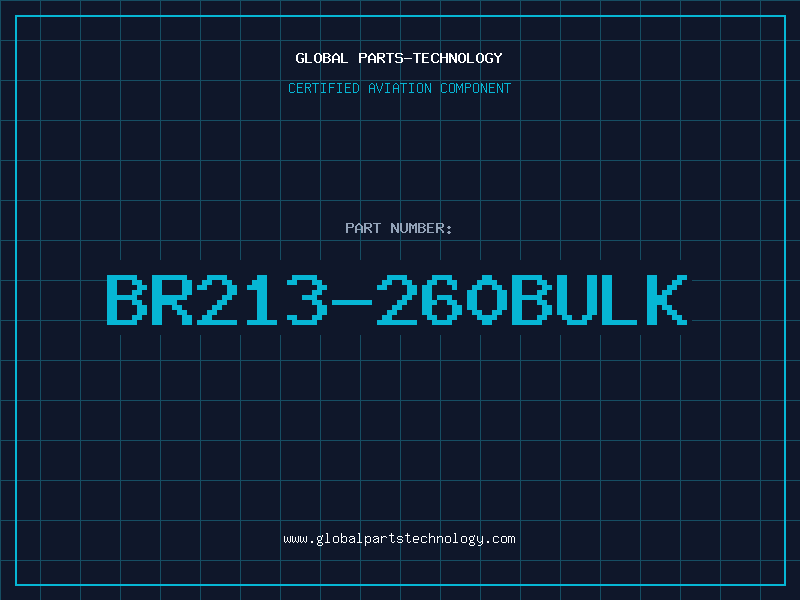 Aviation Part BR213-260bulk