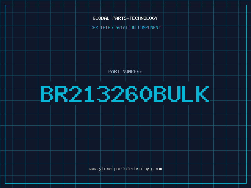 Aviation Part BR213260bulk