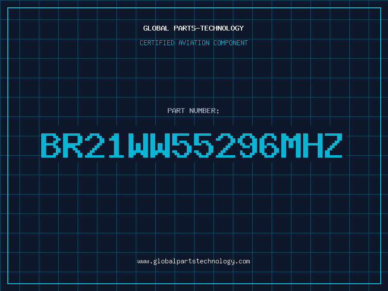 Aviation Part BR21WW55296MHZ