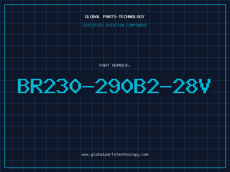 Aviation Part BR230-290B2-28V