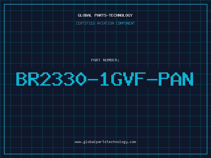 Aviation Part BR2330-1GVF-PAN