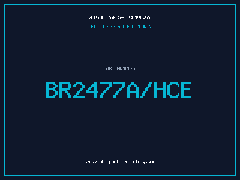 Aviation Part BR2477A/HCE