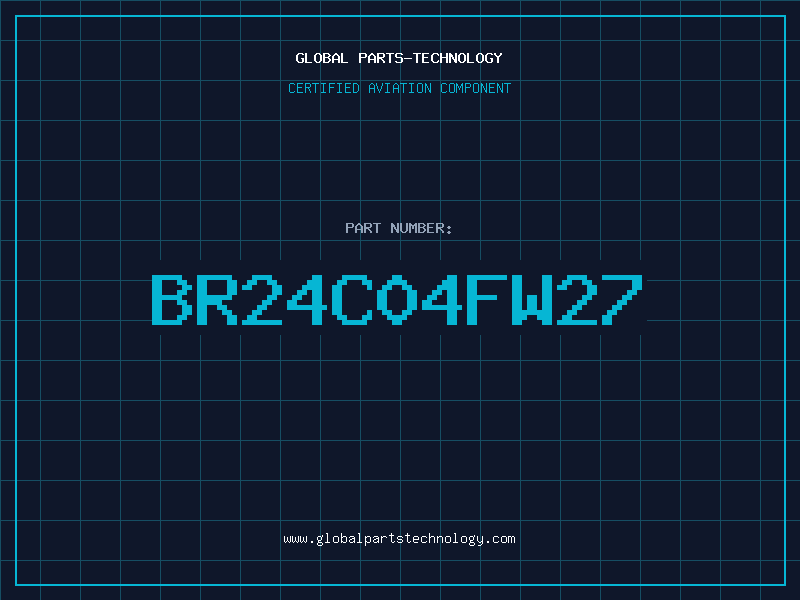 Aviation Part BR24C04FW27