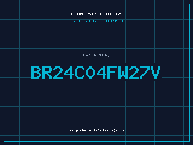 Aviation Part BR24C04FW27V