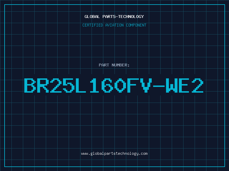 Aviation Part BR25L160FV-WE2