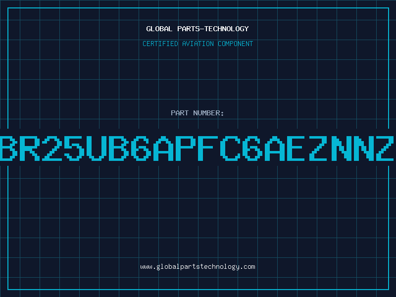 Aviation Part BR25UB6APFC6AEZNNZ