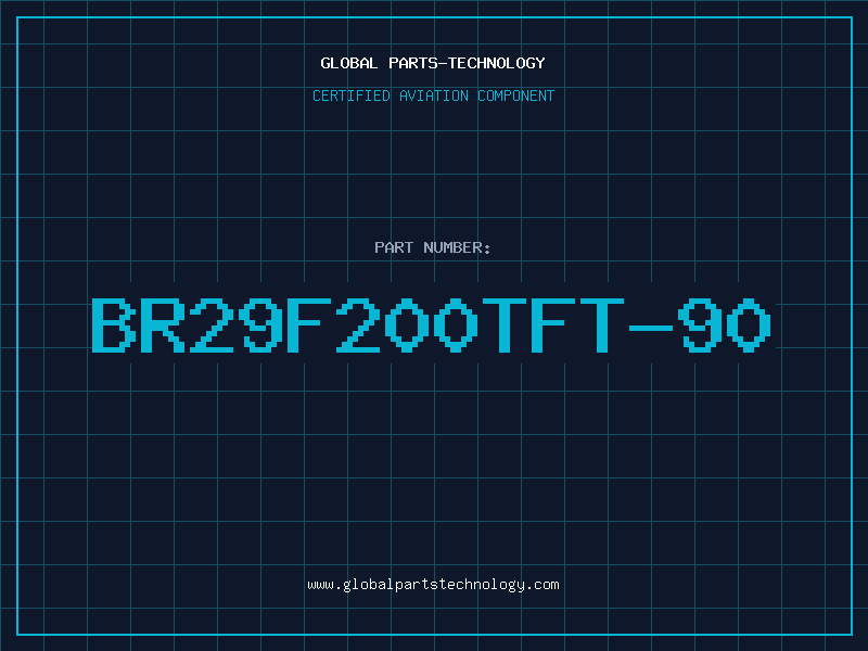 Aviation Part BR29F200TFT-90
