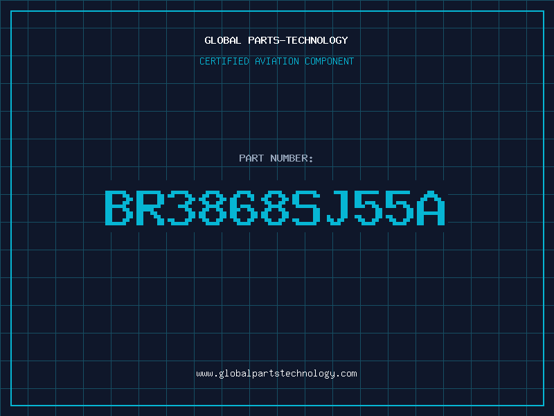 Aviation Part BR3868SJ55A