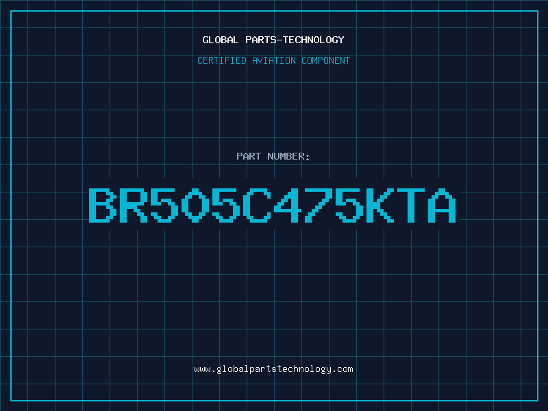 Aviation Part BR505C475KTA