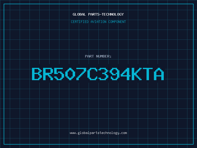 Aviation Part BR507C394KTA