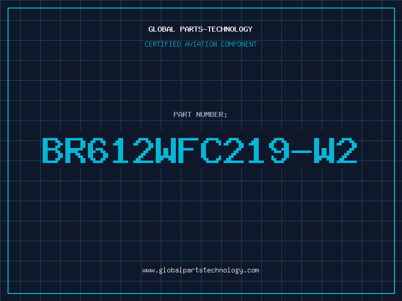 Aviation Part BR612WFC219-W2