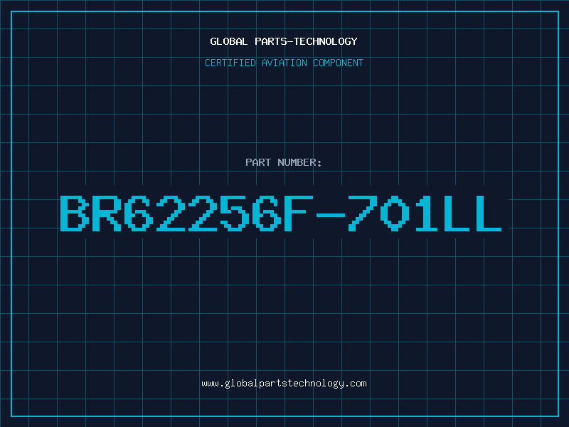Aviation Part BR62256F-701LL