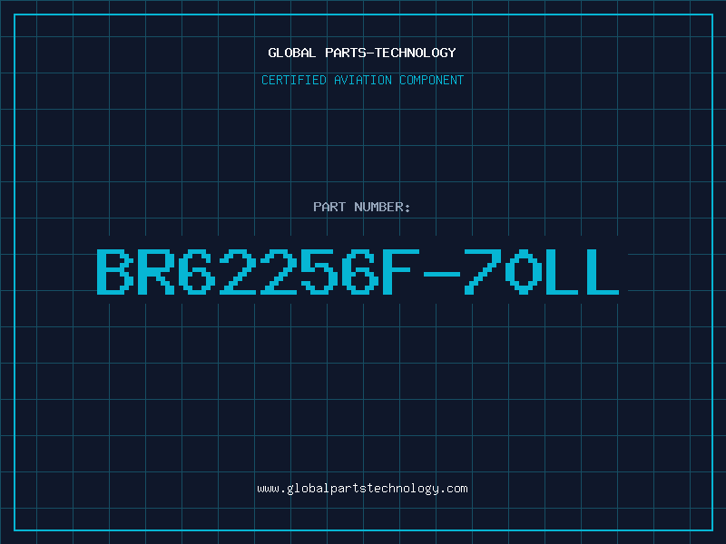 Aviation Part BR62256F-70LL