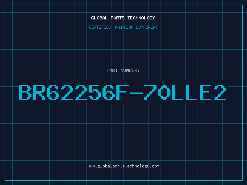 Aviation Part BR62256F-70LLE2