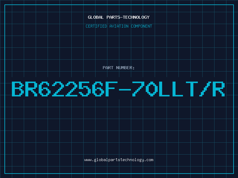 Aviation Part BR62256F-70LLT/R