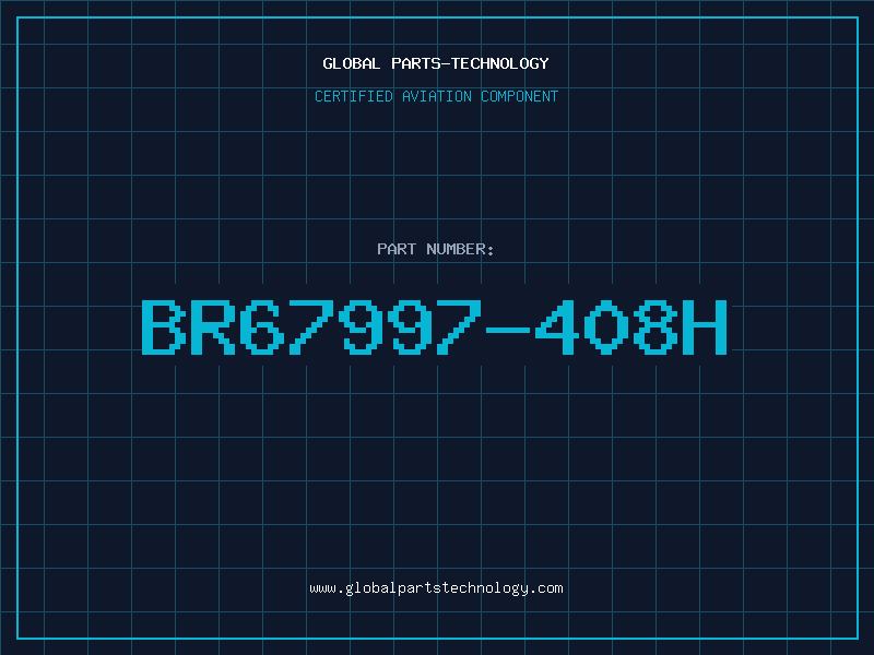 Aviation Part BR67997-408H