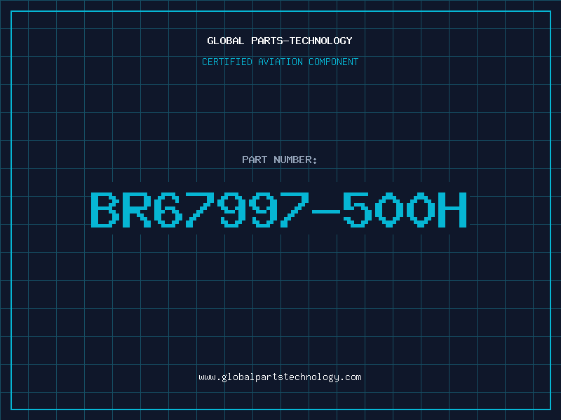 Aviation Part BR67997-500H