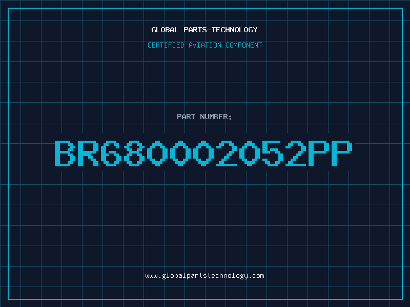 Aviation Part BR680002052PP