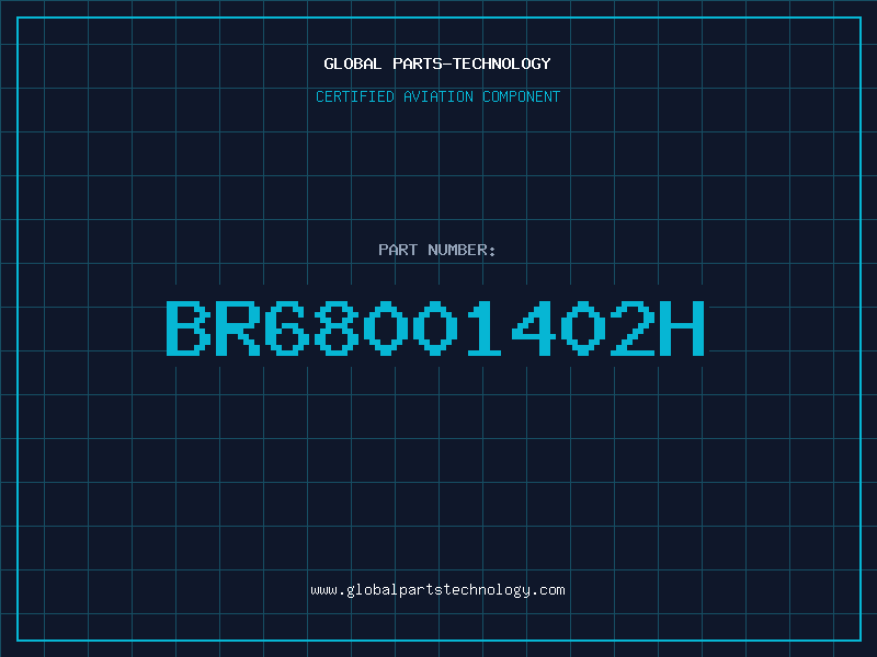 Aviation Part BR68001402H