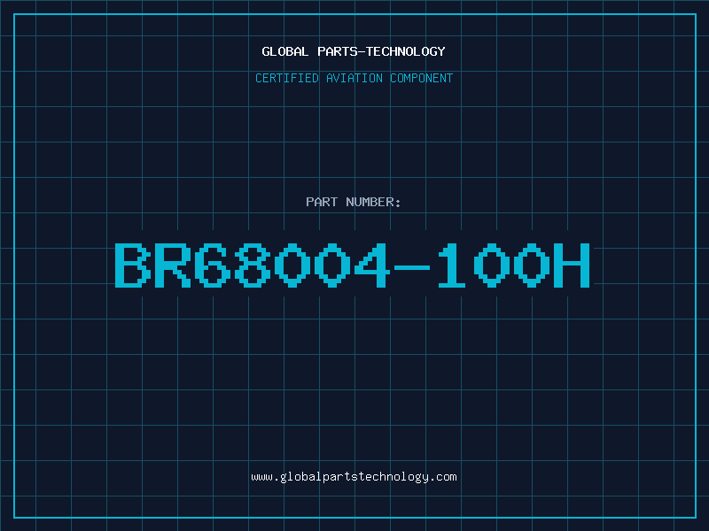 Aviation Part BR68004-100H
