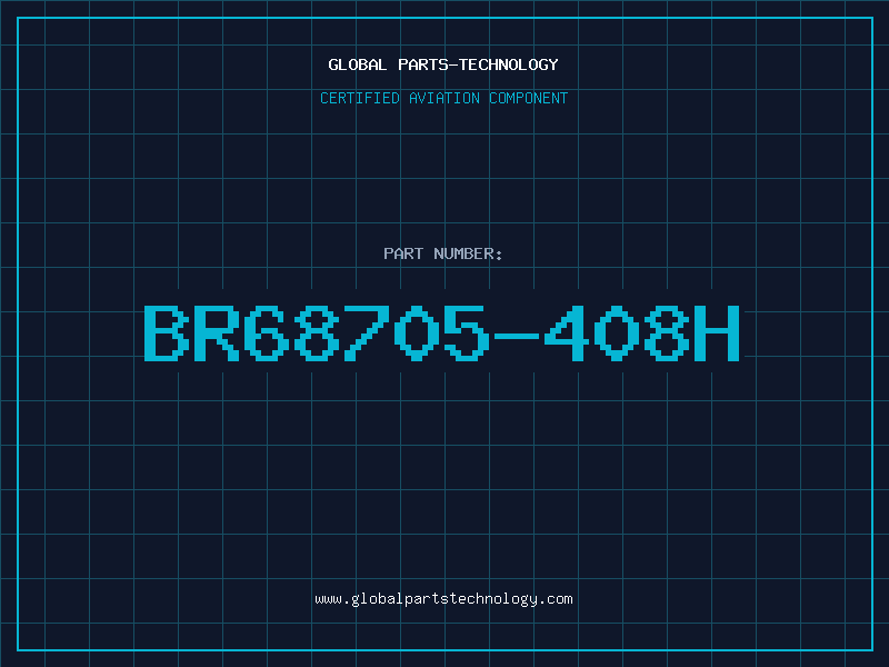 Aviation Part BR68705-408H